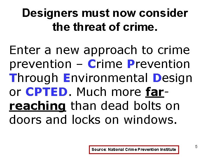 Designers must now consider the threat of crime. Enter a new approach to crime