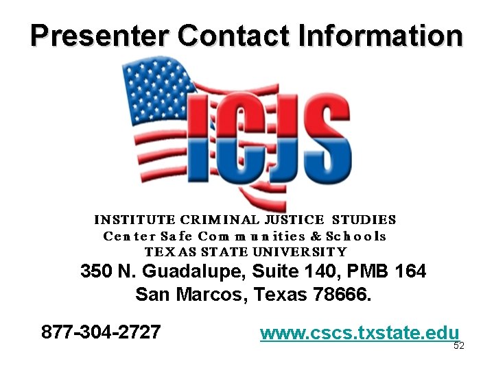 Presenter Contact Information 350 N. Guadalupe, Suite 140, PMB 164 San Marcos, Texas 78666.