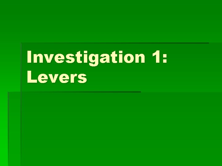 Investigation 1: Levers 