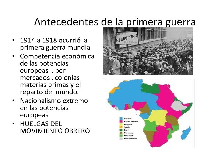 Antecedentes de la primera guerra • 1914 a 1918 ocurrió la primera guerra mundial