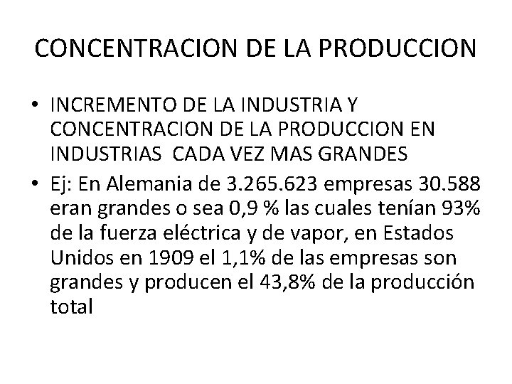 CONCENTRACION DE LA PRODUCCION • INCREMENTO DE LA INDUSTRIA Y CONCENTRACION DE LA PRODUCCION