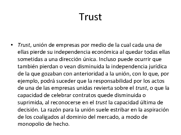 Trust • Trust, unión de empresas por medio de la cual cada una de
