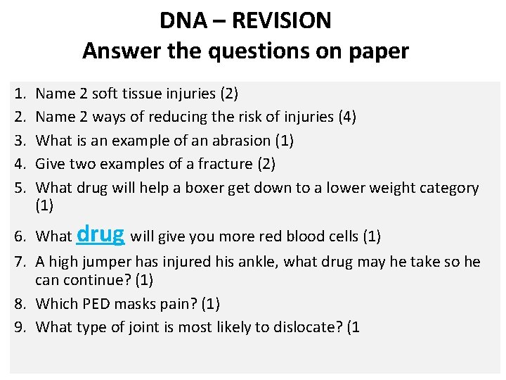 DNA – REVISION Answer the questions on paper 1. 2. 3. 4. 5. Name