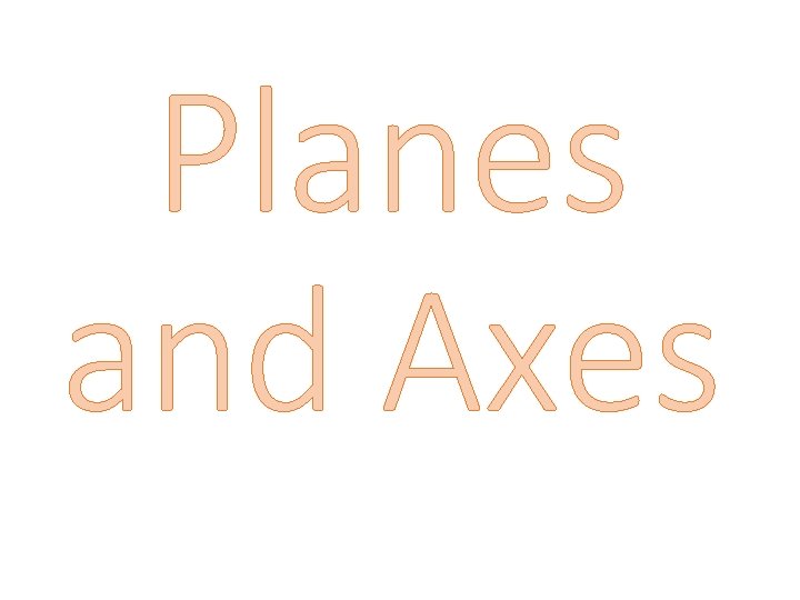 Planes and Axes 