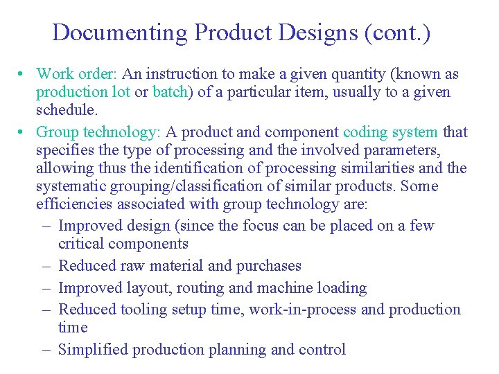 Documenting Product Designs (cont. ) • Work order: An instruction to make a given