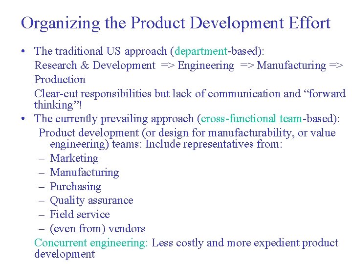 Organizing the Product Development Effort • The traditional US approach (department-based): Research & Development