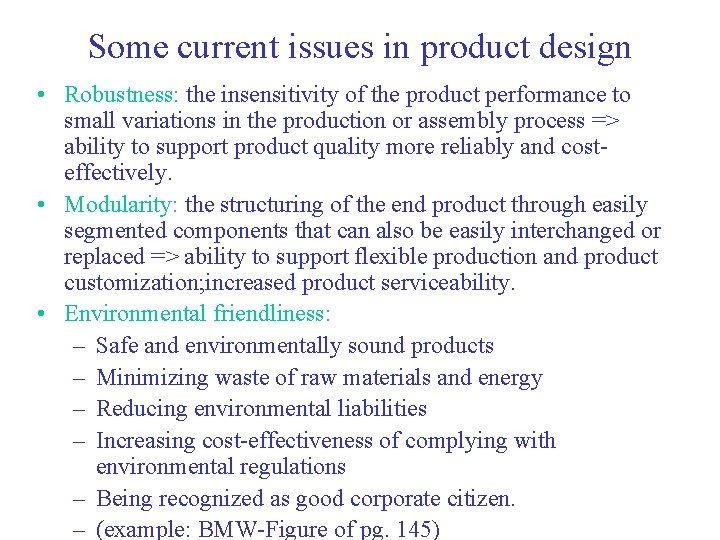 Some current issues in product design • Robustness: the insensitivity of the product performance