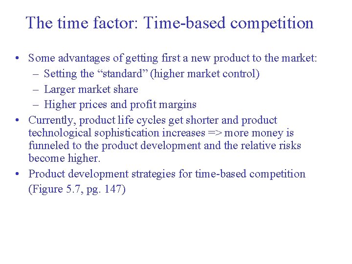 The time factor: Time-based competition • Some advantages of getting first a new product