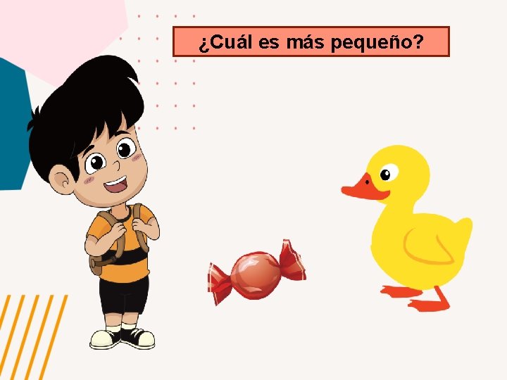 ¿Cuál es más pequeño? 