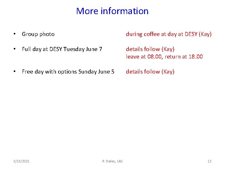 More information • Group photo during coffee at day at DESY (Kay) • Full