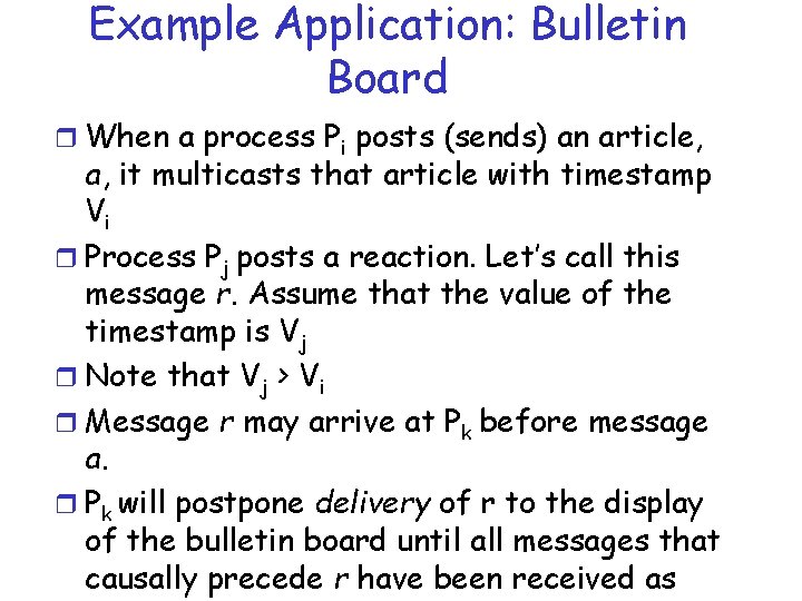 Example Application: Bulletin Board r When a process Pi posts (sends) an article, a,