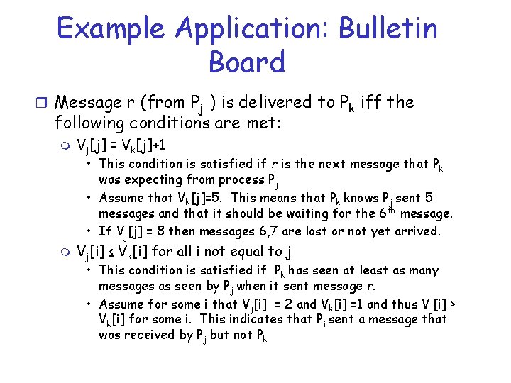 Example Application: Bulletin Board r Message r (from Pj ) is delivered to Pk