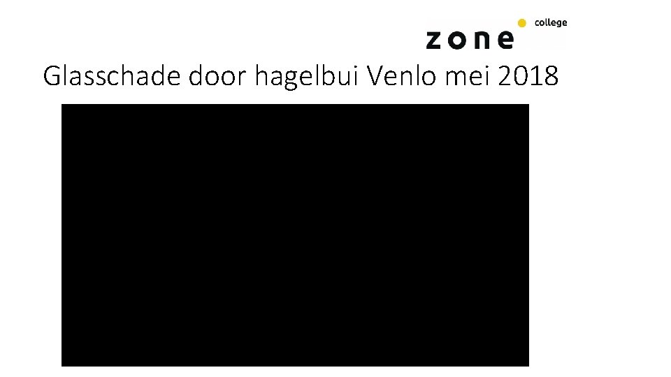 Glasschade door hagelbui Venlo mei 2018. 