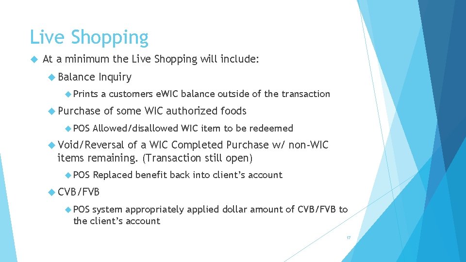 Live Shopping At a minimum the Live Shopping will include: Balance Inquiry Prints Purchase