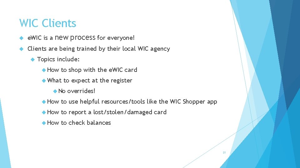 WIC Clients new process for everyone! e. WIC is a Clients are being trained