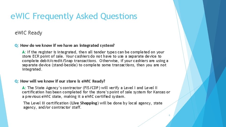 e. WIC Frequently Asked Questions e. WIC Ready Q: How do we know if