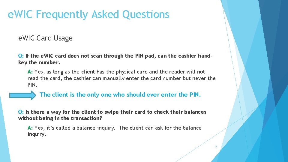 e. WIC Frequently Asked Questions e. WIC Card Usage Q: If the e. WIC