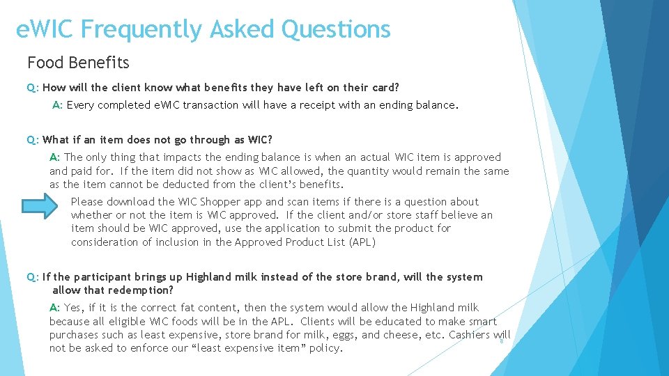 e. WIC Frequently Asked Questions Food Benefits Q: How will the client know what