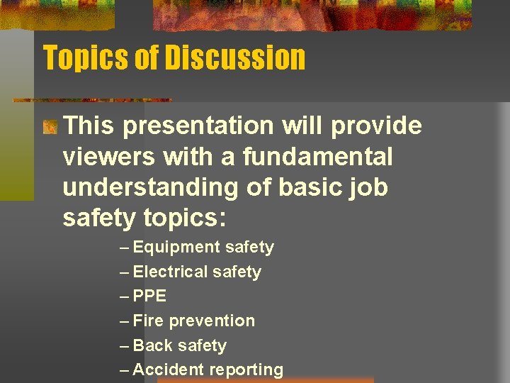 Topics of Discussion This presentation will provide viewers with a fundamental understanding of basic