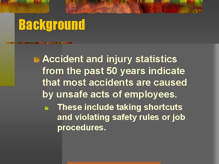 Background Accident and injury statistics from the past 50 years indicate that most accidents