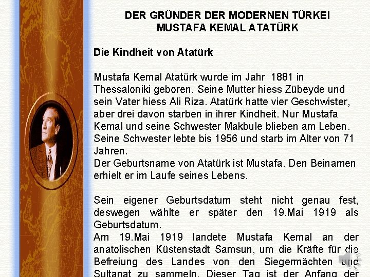 DER GRÜNDER MODERNEN TÜRKEI MUSTAFA KEMAL ATATÜRK Die Kindheit von Atatürk Mustafa Kemal Atatürk