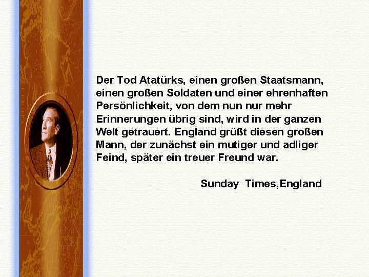 Der Tod Atatürks, einen großen Staatsmann, einen großen Soldaten und einer ehrenhaften Persönlichkeit, von