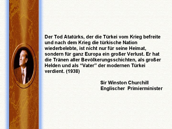 Der Tod Atatürks, der die Türkei vom Krieg befreite und nach dem Krieg die