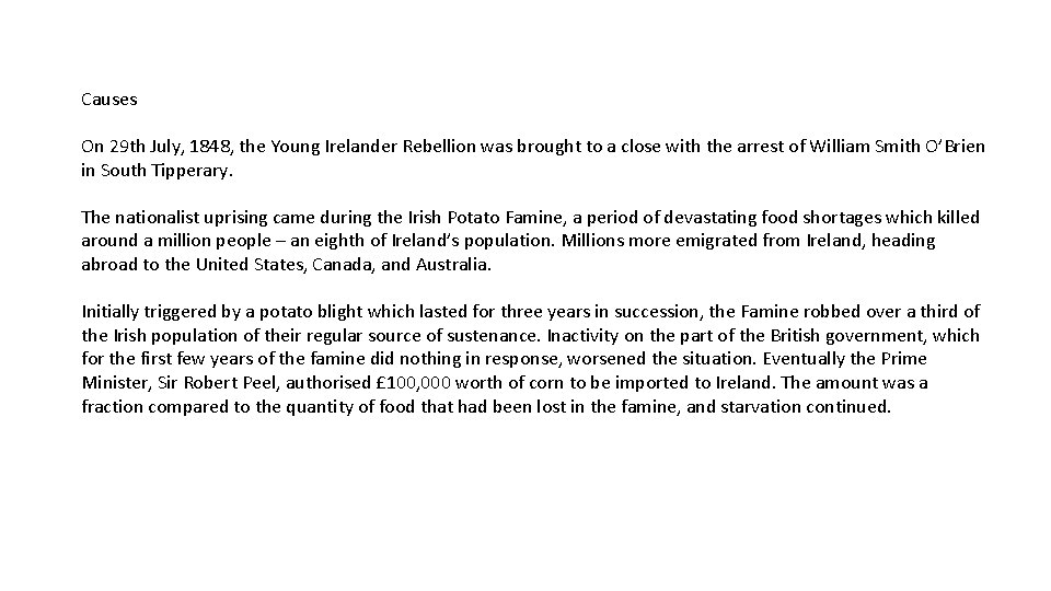 Causes On 29 th July, 1848, the Young Irelander Rebellion was brought to a