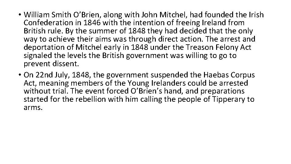  • William Smith O’Brien, along with John Mitchel, had founded the Irish Confederation