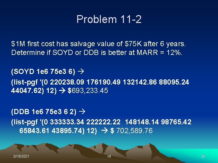 Problem 11 -2 $1 M first cost has salvage value of $75 K after