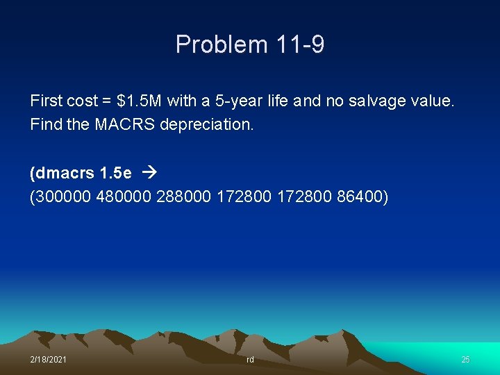 Problem 11 -9 First cost = $1. 5 M with a 5 -year life