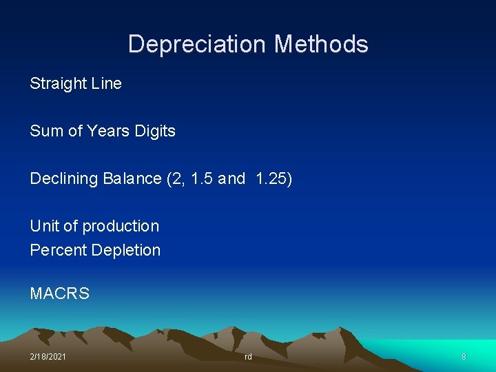 Depreciation Methods Straight Line Sum of Years Digits Declining Balance (2, 1. 5 and