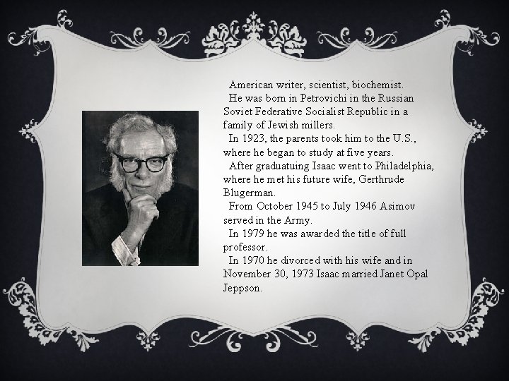 American writer, scientist, biochemist. He was born in Petrovichi in the Russian Soviet Federative