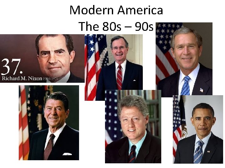 Modern America The 80 s – 90 s 