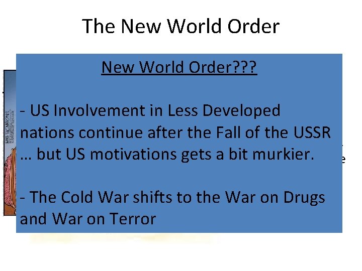 The New World Order • New concerns New World Order? ? ? – War