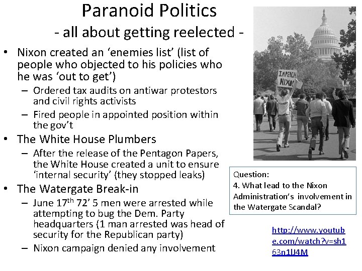 Paranoid Politics - all about getting reelected - • Nixon created an ‘enemies list’