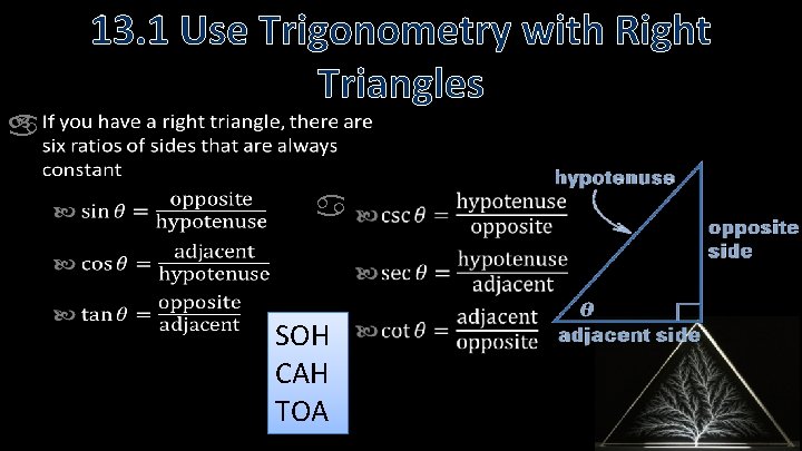  13. 1 Use Trigonometry with Right Triangles SOH CAH TOA 