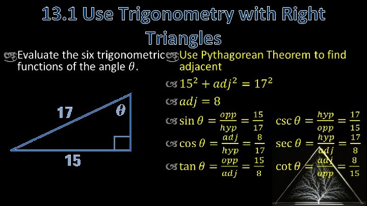  13. 1 Use Trigonometry with Right Triangles 