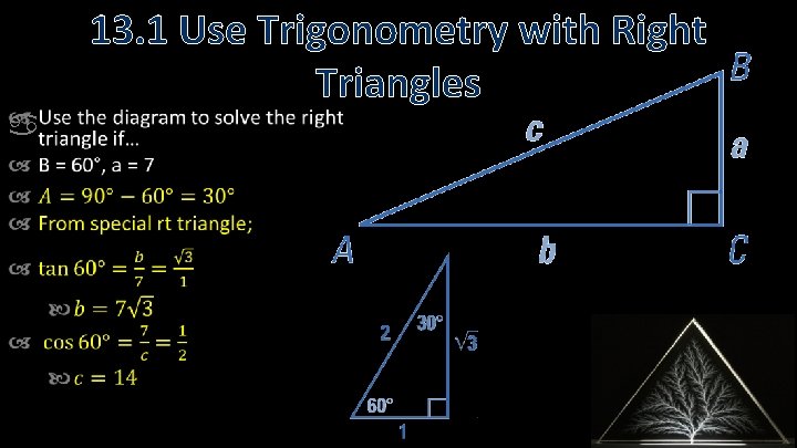  13. 1 Use Trigonometry with Right Triangles 
