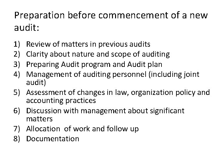 Preparation before commencement of a new audit: 1) 2) 3) 4) 5) 6) 7)