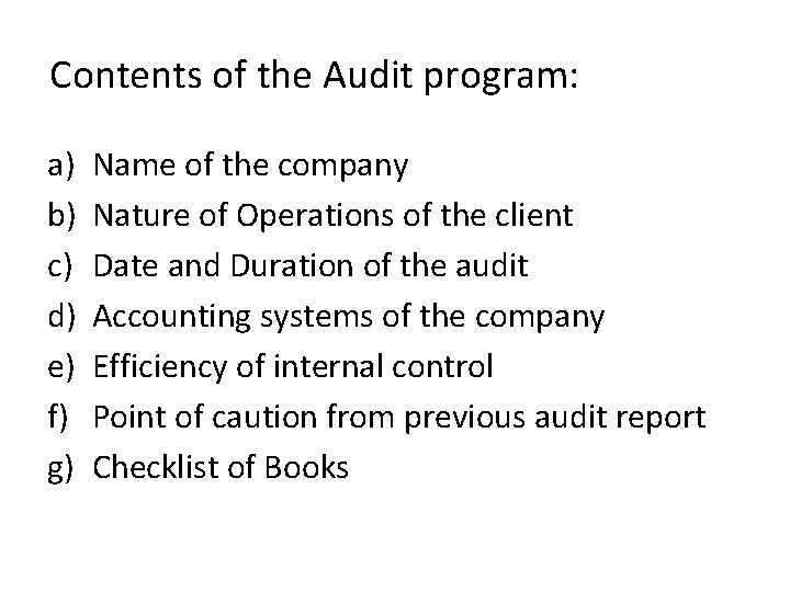 Contents of the Audit program: a) b) c) d) e) f) g) Name of