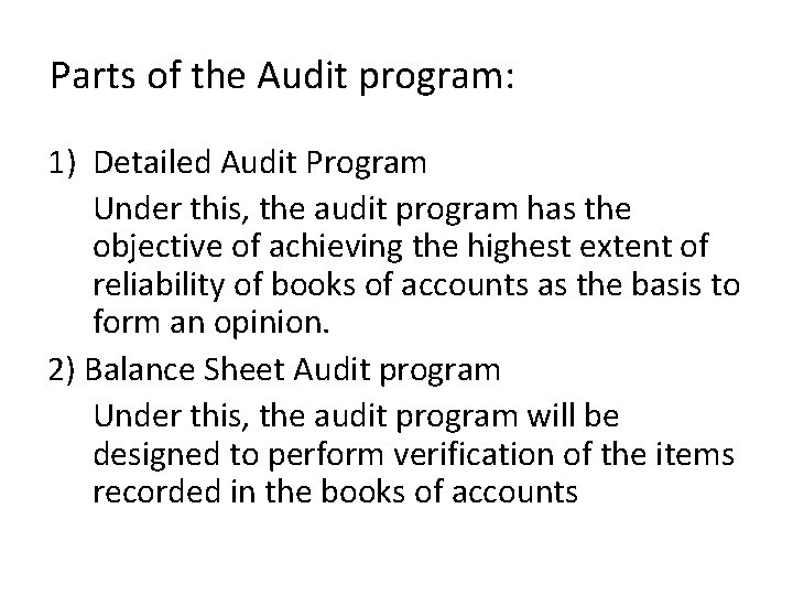 Parts of the Audit program: 1) Detailed Audit Program Under this, the audit program