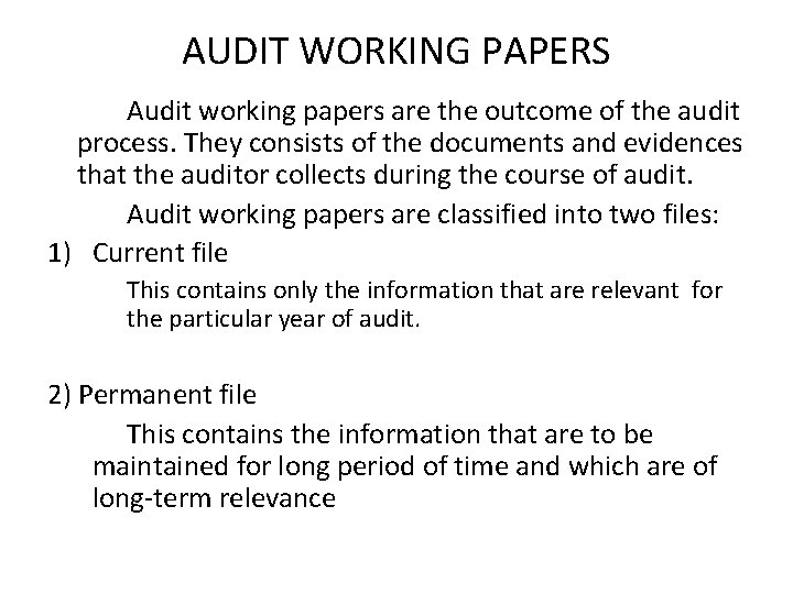 AUDIT WORKING PAPERS Audit working papers are the outcome of the audit process. They