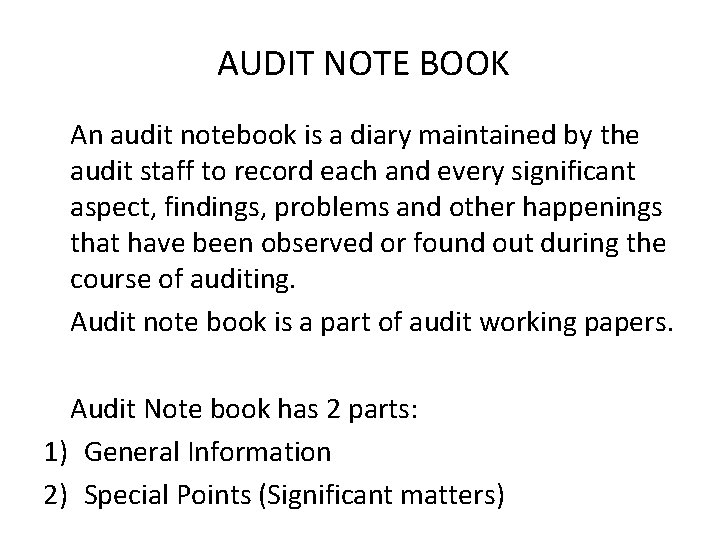 AUDIT NOTE BOOK An audit notebook is a diary maintained by the audit staff