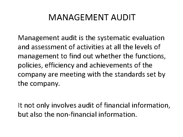 MANAGEMENT AUDIT Management audit is the systematic evaluation and assessment of activities at all