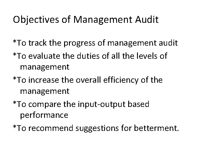 Objectives of Management Audit *To track the progress of management audit *To evaluate the