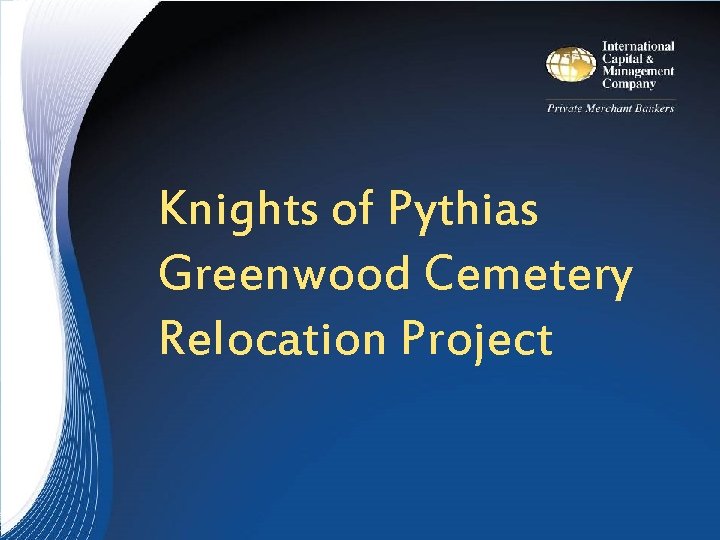 Knights of Pythias Greenwood Cemetery Relocation Project Knights of Pythias Greenwood Cemetery Relocation Project