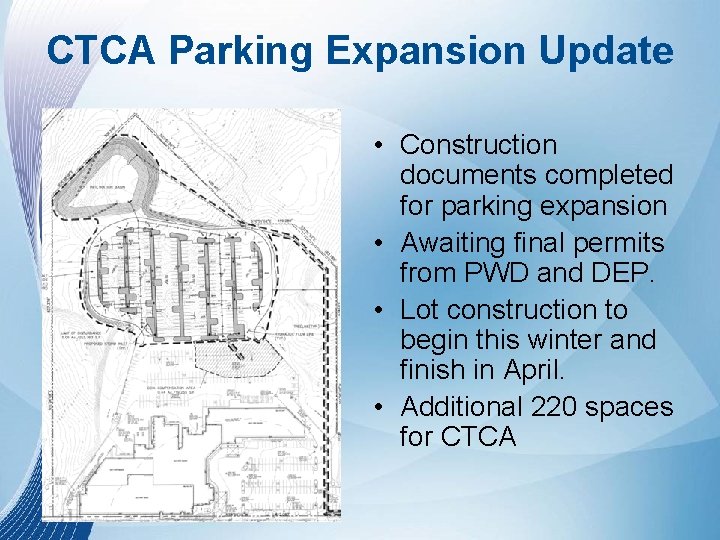 CTCA Parking Expansion Update • Construction documents completed for parking expansion • Awaiting final CTCA Parking Expansion Update • Construction documents completed for parking expansion • Awaiting final