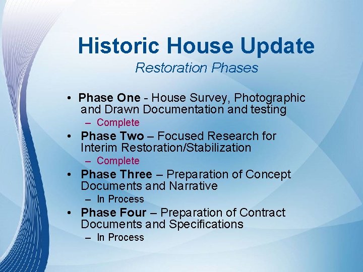 Historic House Update Restoration Phases • Phase One - House Survey, Photographic and Drawn Historic House Update Restoration Phases • Phase One - House Survey, Photographic and Drawn