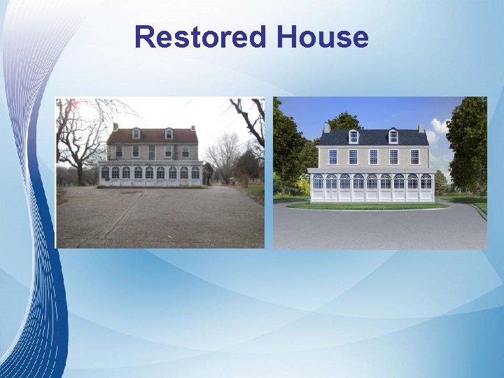 Restored House Restored House